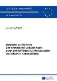 Dogmatik der Haftung und Grenzen der Leitungsmacht durch unbezifferten Nachteilsausgleich im faktischen Aktienkonzern