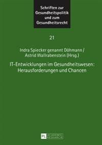 It-Entwicklungen Im Gesundheitswesen: Herausforderungen Und Chancen