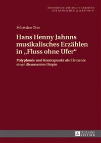 Hans Henny Jahnns musikalisches Erzaehlen in Fluss ohne Ufer