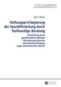 Haftungsprivilegierung Der Geschaeftsleitung Durch Fachkundige Beratung