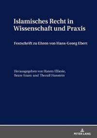 Islamisches Recht in Wissenschaft Und PRAXIS