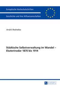 Staedtische Selbstverwaltung im Wandel - Ekaterinodar 1870 bis 1914