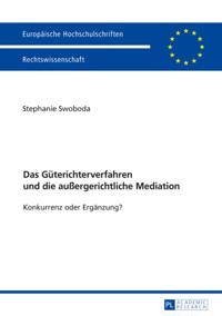 Das Gueterichterverfahren und die außergerichtliche Mediation