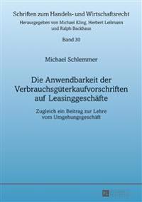 Die Anwendbarkeit Der Verbrauchsgueterkaufvorschriften Auf Leasinggeschaefte