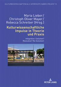 Kulturwissenschaftliche Impulse in Theorie Und PRAXIS