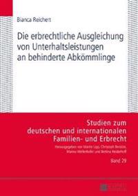 Die erbrechtliche Ausgleichung von Unterhaltsleistungen an behinderte Abkoemmlinge