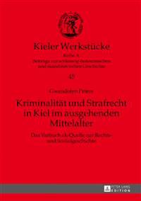 Kriminalitaet und Strafrecht in Kiel im ausgehenden Mittelalter