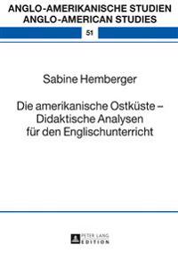 Die amerikanische Ostkueste - Didaktische Analysen fuer den Englischunterricht