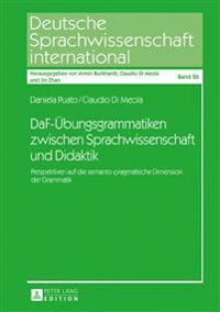 Daf-Uebungsgrammatiken Zwischen Sprachwissenschaft Und Didaktik
