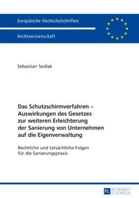 Das Schutzschirmverfahren – Auswirkungen des Gesetzes zur weiteren Erleichterung der Sanierung von Unternehmen auf die Eigenverwaltung