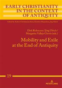 Mobility and Exile at the End of Antiquity