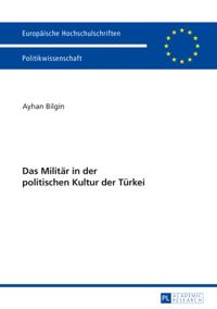 Das Militaer in der politischen Kultur der Tuerkei