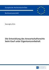Die Entwicklung des Anwartschaftsrechts beim Kauf unter Eigentumsvorbehalt