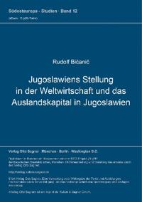 Jugoslawiens Stellung in der Weltwirtschaft und das Auslandskapital in Jugoslawien