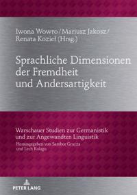 Sprachliche Dimensionen der Fremdheit und Andersartigkeit