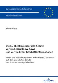 Die EU-Richtlinie ueber den Schutz vertraulichen Know-hows und vertraulicher Geschaeftsinformationen