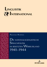 Die nationalsozialistische Sprachpolitik im besetzten Weißrussland 1941–1944