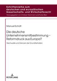 Die deutsche Unternehmensmitbestimmung - Reformdruck aus Europa?