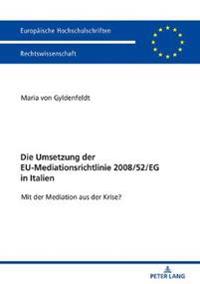 Die Umsetzung der EU-Mediationsrichtlinie 2008/52/EG in Italien
