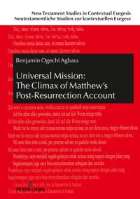 Universal Mission: The Climax of Matthew’s Post-Resurrection Account