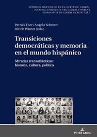 Transiciones Democráticas Y Memoria En El Mundo Hispánico