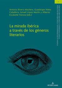 La Mirada Ibérica a Través de Los Géneros Literarios