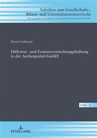 Differenz- Und Existenzvernichtungshaftung in Der Aschenputtel-Gmbh