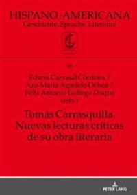 Tomás Carrasquilla. Nuevas Lecturas Críticas de Su Obra Literaria
