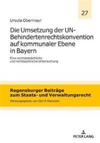 Die Umsetzung der UN-Behindertenrechtskonvention auf kommunaler Ebene in Bayern