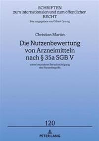 Die Nutzenbewertung von Arzneimitteln nach § 35a SGB V