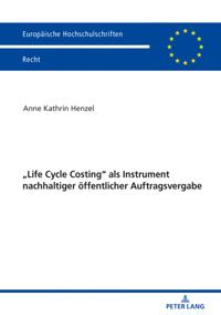 «Life Cycle Costing» als Instrument nachhaltiger oeffentlicher Auftragsvergabe