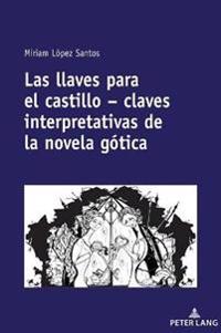 Las llaves para el castillo - claves interpretativas de la novela g?tica