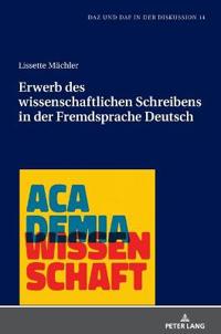 Erwerb Des Wissenschaftlichen Schreibens in Der Fremdsprache Deutsch