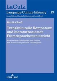 Transkulturelle Kompetenz Und Literaturbasierter Fremdsprachenunterricht