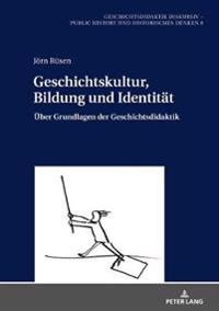 Geschichtskultur, Bildung und Identitaet