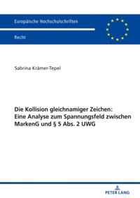 Die Kollision gleichnamiger Zeichen: Eine Analyse zum Spannungsfeld zwischen MarkenG und § 5 Abs. 2 UWG