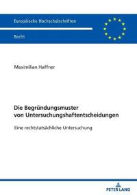 Die Begruendungsmuster von Untersuchungshaftentscheidungen