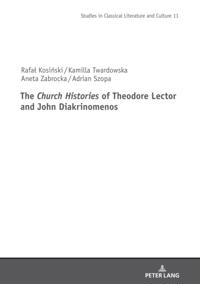 Church Histories&quote; of Theodore Lector and John Diakrinomenos