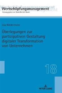 Ueberlegungen Zur Partizipativen Gestaltung Digitaler Transformation Von Unternehmen