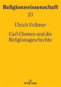 Carl Clemen Und Die Religionsgeschichte