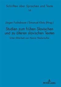 Studien Zum Fruehen Slavischen Und Zu Aelteren Slavischen Texten