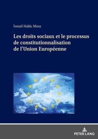 Les droits sociaux et le processus de constitutionnalisation de l''Union Européenne