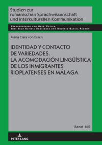 Identidad y contacto de variedades. La acomodación lingueística de los inmigrantes rioplatenses en Málaga