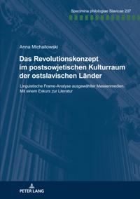 Das Revolutionskonzept im postsowjetischen Kulturraum der ostslavischen Laender