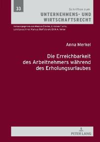 Die Erreichbarkeit des Arbeitnehmers waehrend des Erholungsurlaubs