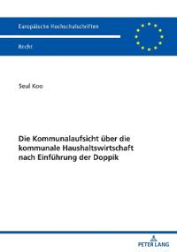 Die Kommunalaufsicht Ueber Die Kommunale Haushaltswirtschaft Nach Einfuehrung Der Doppik