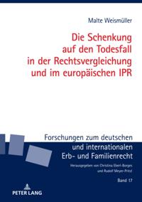 Die Schenkung auf den Todesfall in der Rechtsvergleichung und im europaeischen IPR