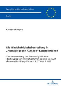 Die Glaubhaftigkeitsbeurteilung in "Aussage Gegen Aussage"-Konstellationen