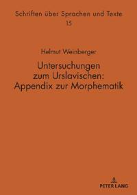 Untersuchungen Zum Urslavischen: Appendix Zur Morphematik