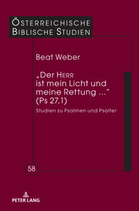 „Der HERR ist mein Licht und meine Rettung ...“ (Ps 27,1)